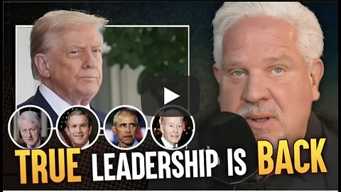 Glenn Beck ~ How Trump has REDEFINED presidential leadership
