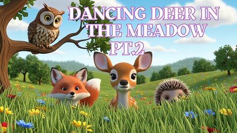 Dancing Deer in the Meadow Pt.2 | Piggy & Friends Nature Song