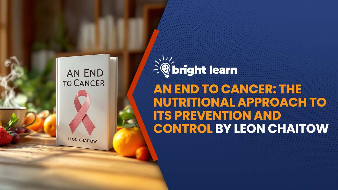 BrightLearn - An End to Cancer by Leon Chaitow