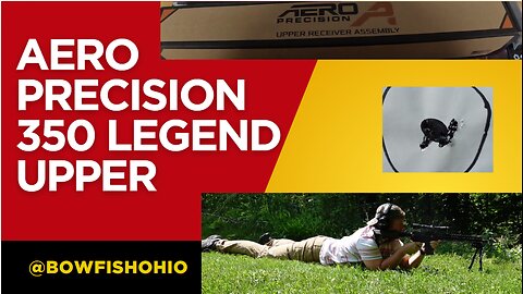 Aero Precision .350 Legend Upper – First Impressions, Function Test & Zero
