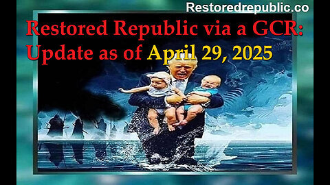 Restored Republic via a GCR Update as of April 29, 2025