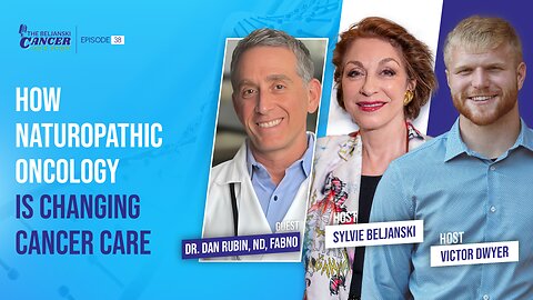 How Naturopathic Oncology Is Changing Cancer Care with Dr. Dan Rubin, ND, FABNO