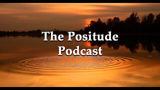 The Positude Podcast