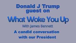 Donald J Trump guest on What Woke You Up