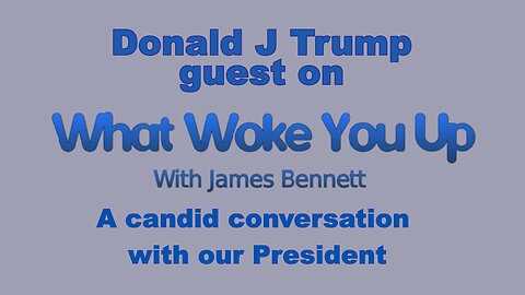 Donald J Trump guest on What Woke You Up