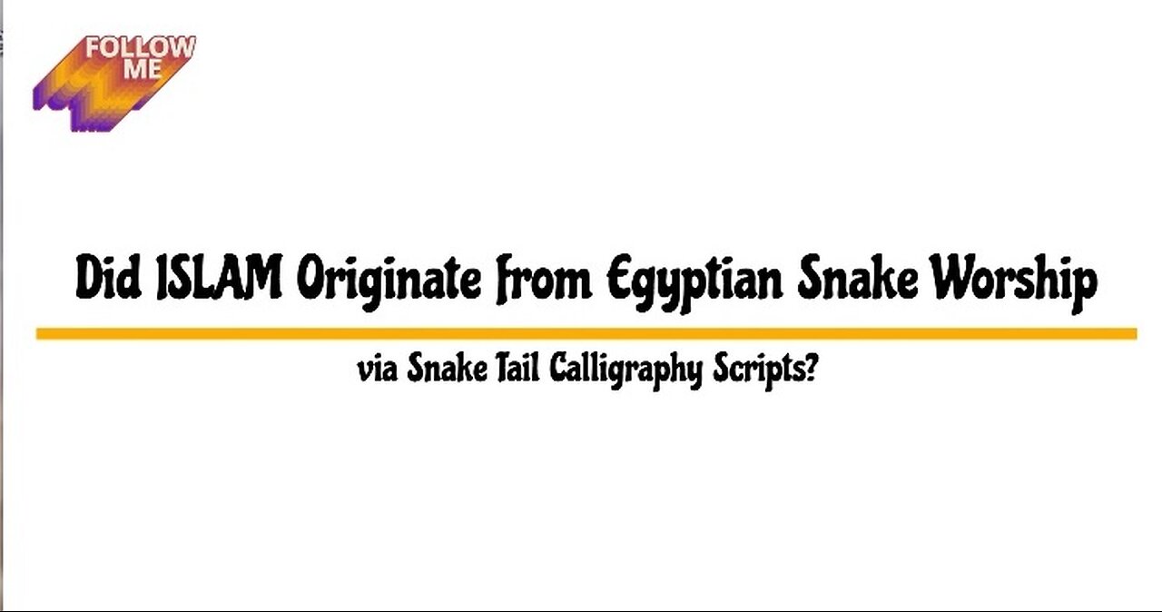 Did ISLAM Originate from Egyptian Snake Worship via Snake Tail Calligraphy Scripts?