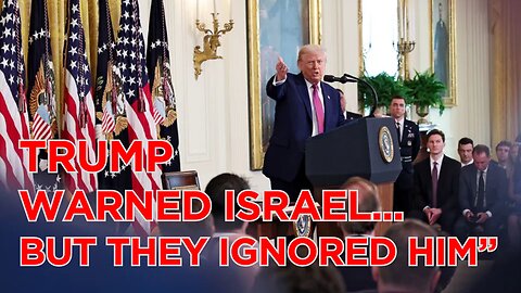 “Trump Warned Israel... But They Ignored Him”