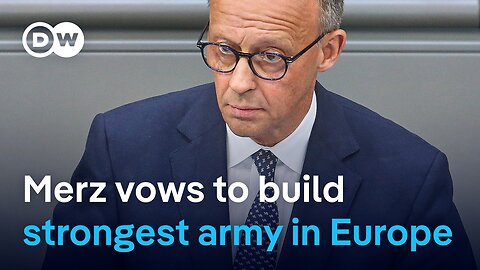 German Chancellor Merz wants to create Europe's strongest army | DW News