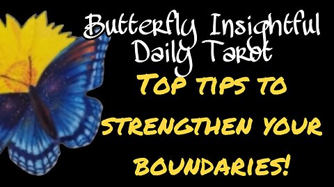 Butterfly Insightful Daily Tarot - strengthen your boundaries & put you first!