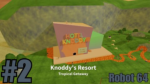 🎮 Roblox Robot 64 Part 2: Exploring Knoddy's Resort! 🏖️🤖