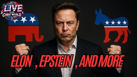 LIVE WITH CHRIS’WORLD - What’s The Truth | Epstein | Elon & MORE