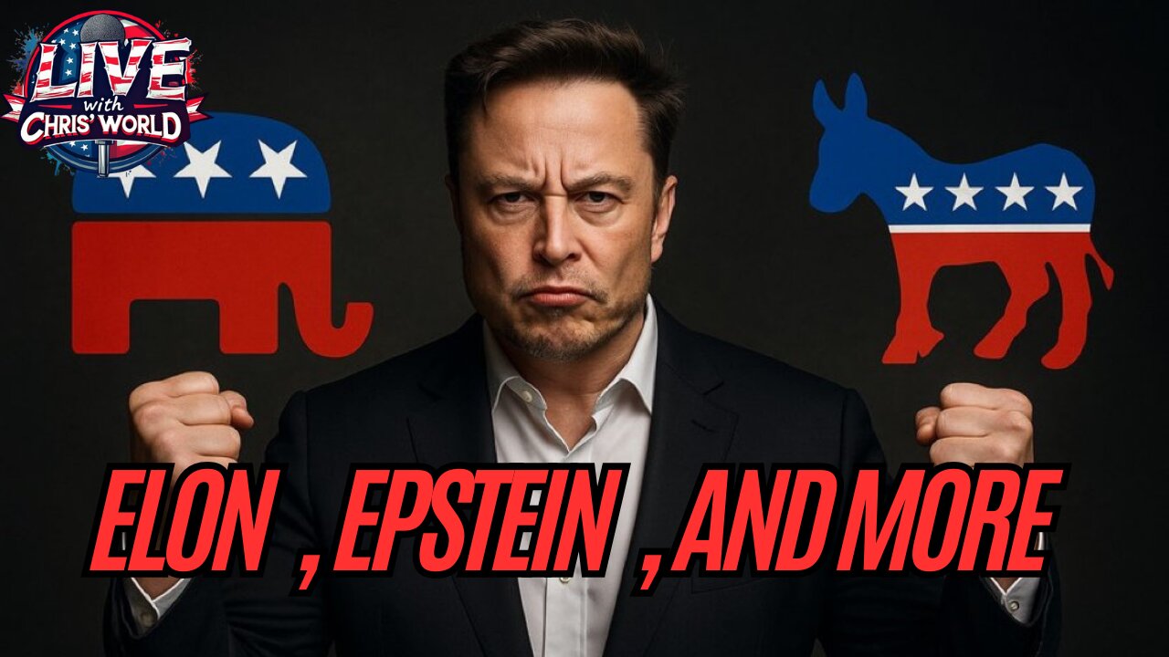 LIVE WITH CHRIS’WORLD - What’s The Truth | Epstein | Elon & MORE