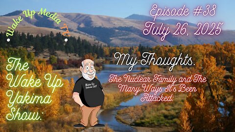 Wake Up Media TV Presents: The Wake Up Yakima Show. Episode 38