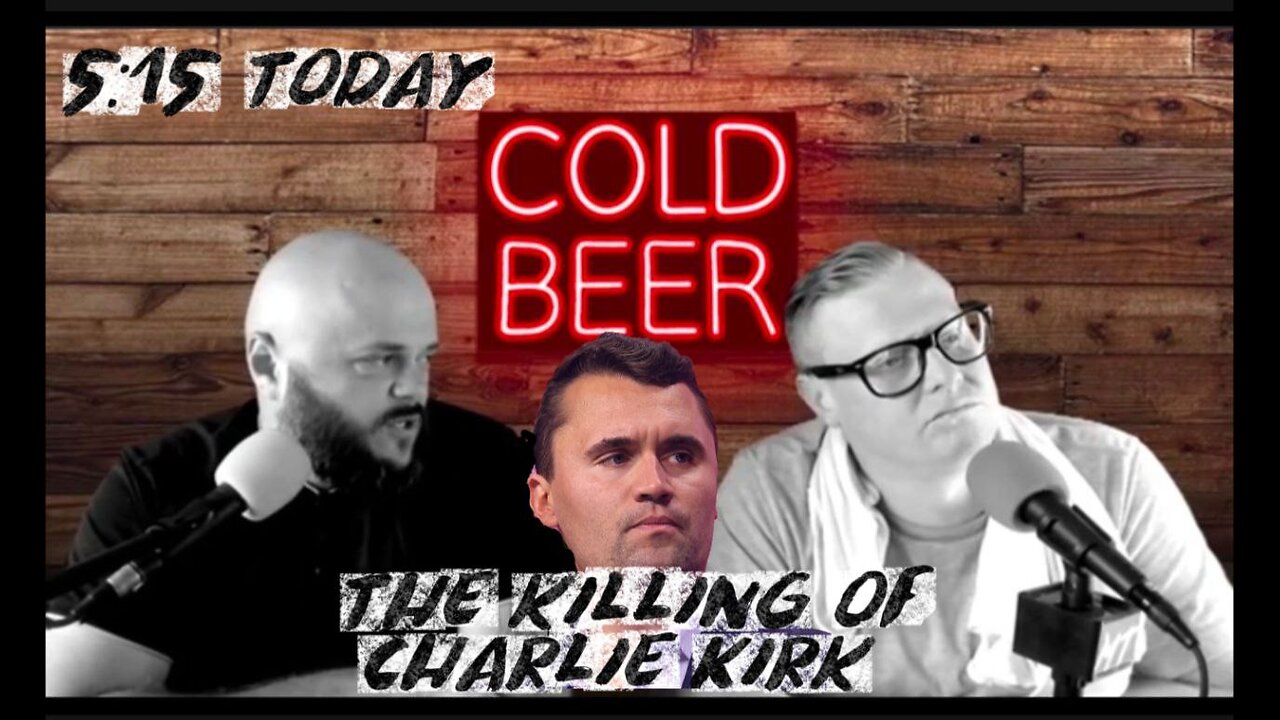 The Killing of Charlie Kirk | Cold Beer