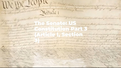 🎶 The Senate: Article I, Section 3 (US Constitution Part 3) 🎶 - Official Lyric Video