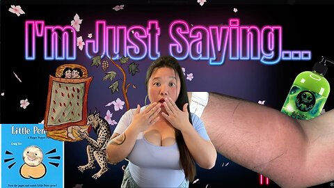 I'm Just Saying... | Silly & Spunky... For Science...