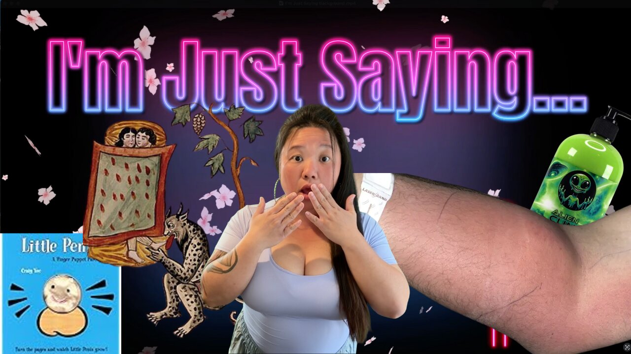 I'm Just Saying... | Silly & Spunky... For Science...