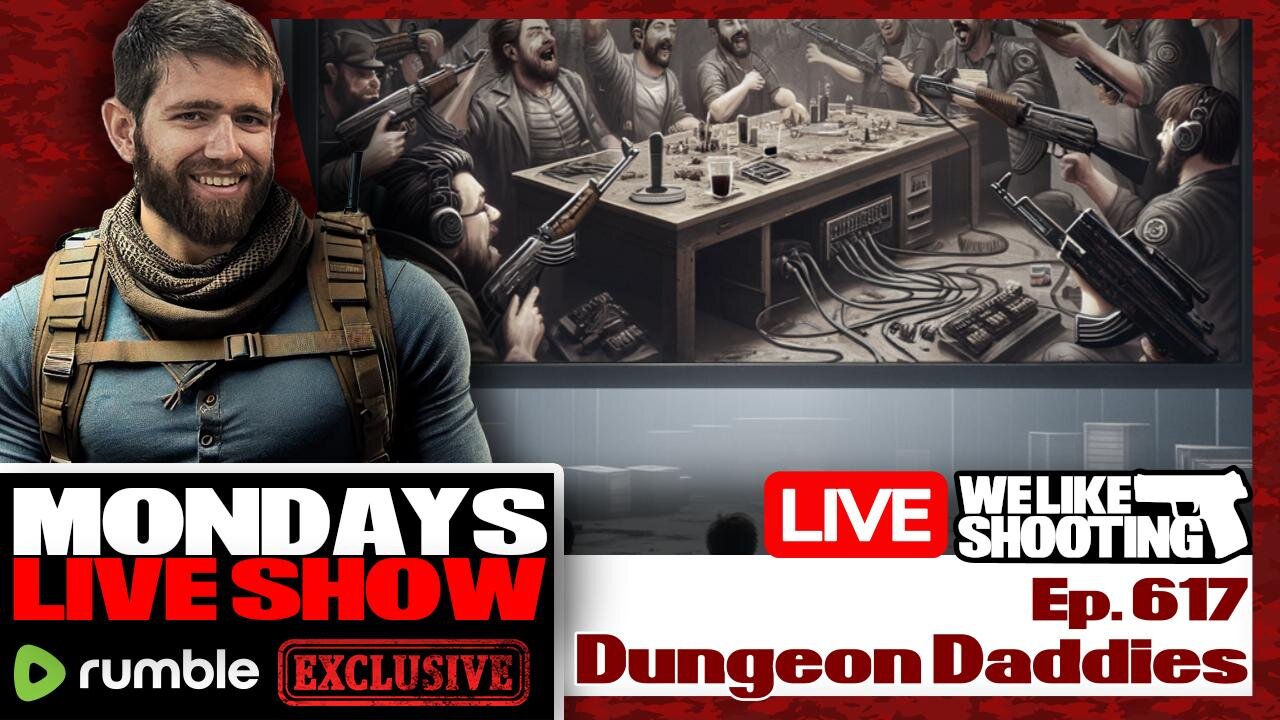 Dungeon Daddies - We Like Shooting 617 (Gun Podcast)
