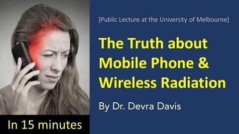"Unveiling the Facts: Mobile Phone & Wireless Radiation with Dr Devra Davis"