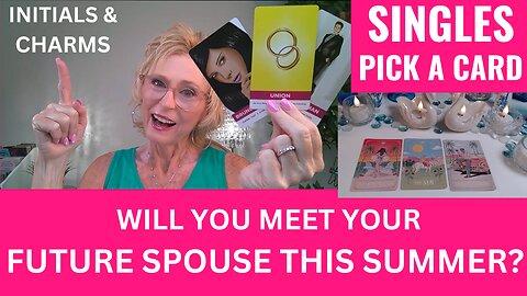SINGLES 💖WILL YOU MEET YOUR FUTURE SPOUSE THIS SUMMER?😯PICK A CARD💖🔮
