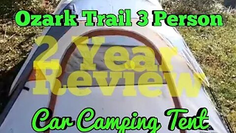 Ozark Trail 3 man tent 2 year review - car camping