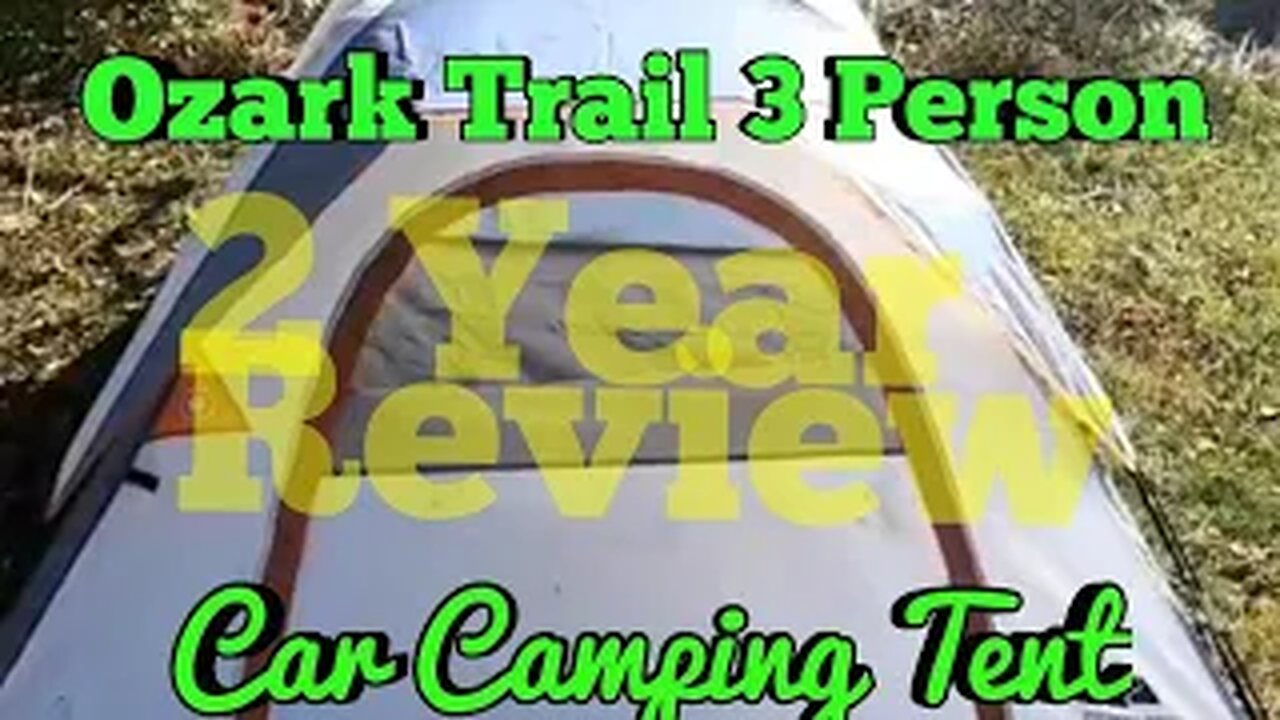 Ozark Trail 3 man tent 2 year review - car camping