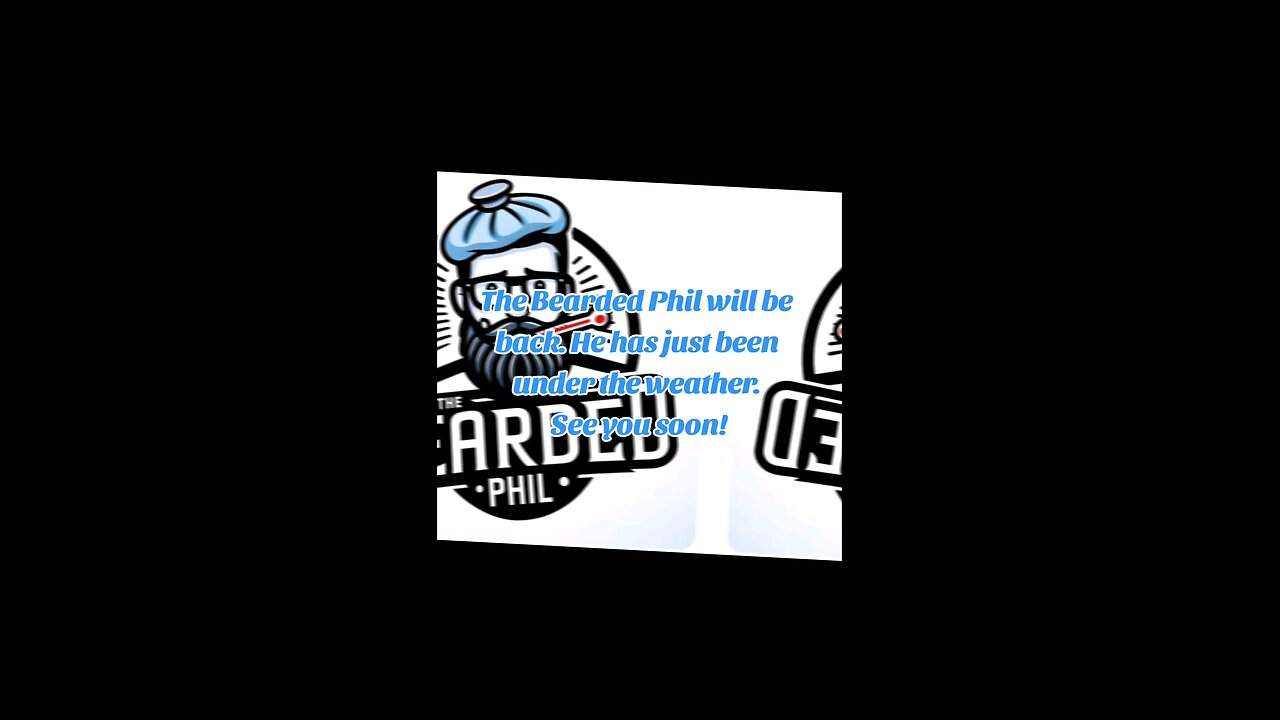 The Bearded Phil will be back!
