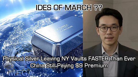 IDES OF MARCH?? -- Physical Silver Leaving NY Vaults FASTER Than Ever – China Still Paying $9 Premium