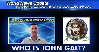 GENE DECODE BI-WEEKLY GLOBAL UPDATE W/ PAUL BROOKER OF THE CHARLIE WARD SHOW. SGANON