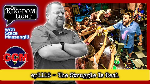 ep1118 - The Struggle Is Real