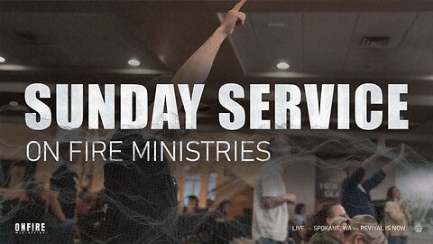 Sunday May 18th | LIVE Service | On Fire Ministries