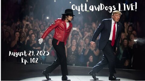 OutLawDogs LIVE! Ep. 102- It's gonna be a THRILLER!