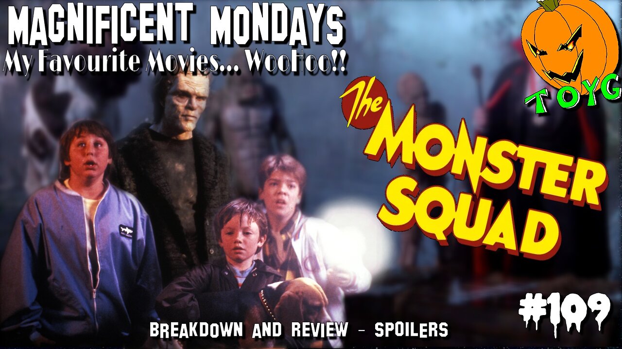TOYG! Magnificent Mondays #109 - The Monster Squad (1987) Breakdown and Review - SPOILERS
