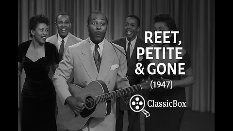 Reet, Petite & Gone (1947) | Louis Jordan Musical Classic | ClassicBox Films