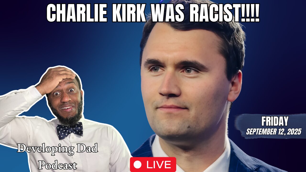 Was Charlie Kirk Racist? (I Ain't Black!)
