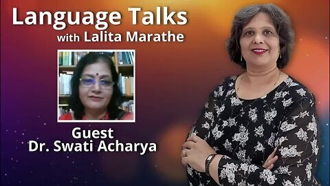 Language Talks - D.r Swati Acharya Interviewed by Lalita Marathe