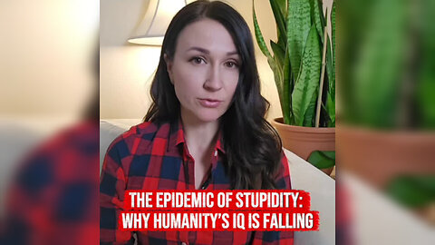 The Epidemic of Stupidity: Why Humanity’s IQ Is Falling People!
