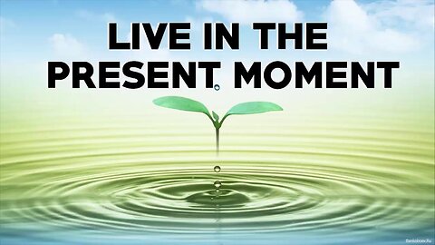 Master the art of living in the Now and you become the c conscious creator of your life