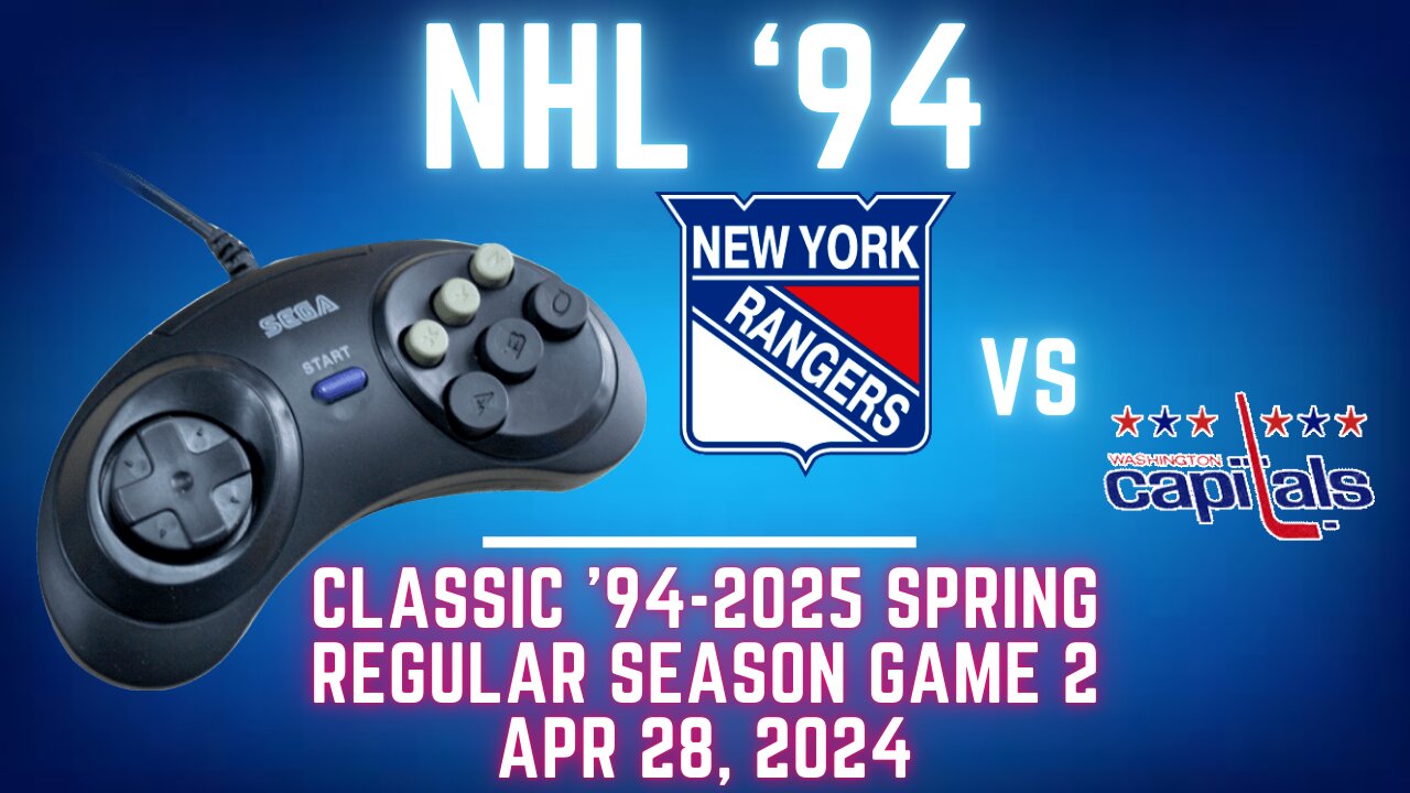 Classic '94-2025 Spring - Rangers (Len) at Capitals (EA) [Genesis] - Game 2