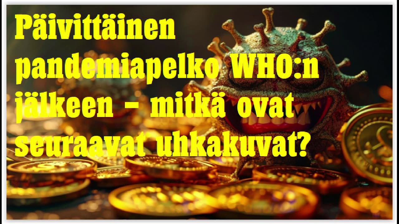 Päivittäinen pandemiapelko WHOn jälkeen - mitkä ovat seuraavat uhkakuvat