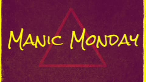Manic Monday