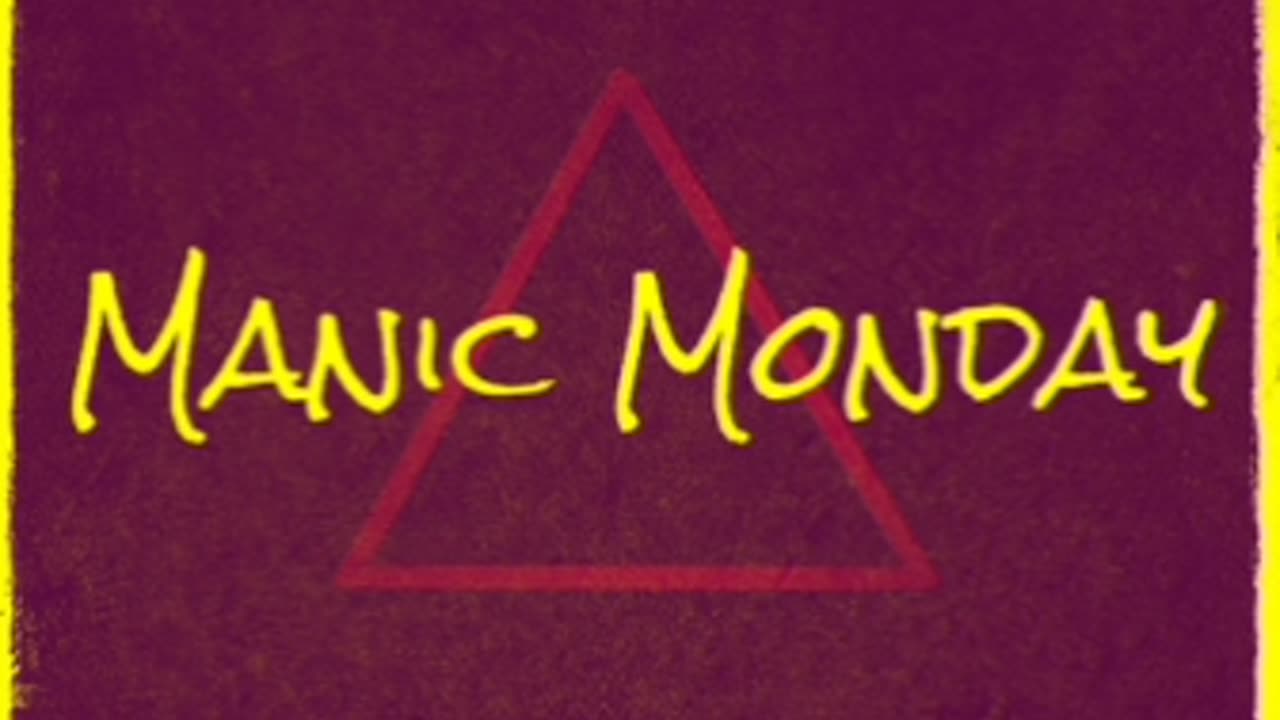 Manic Monday