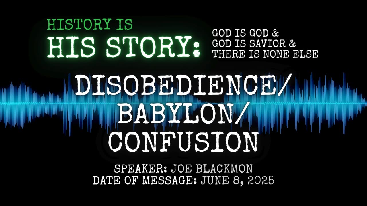 Joe Blackmon - History is His Story: Disobedience/Babylon/Confusion