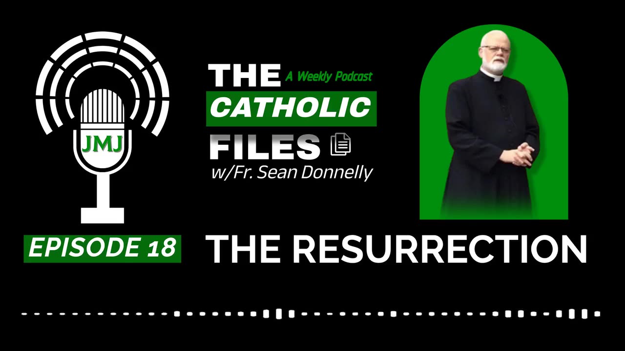The Resurrection: The Catholic Files