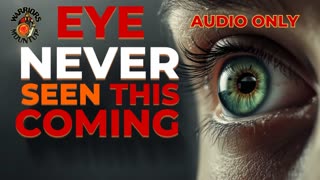 Eye Never Seen This Coming