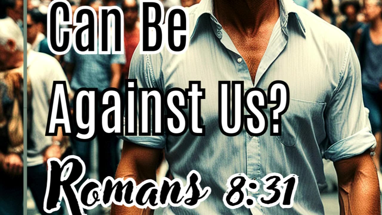When God Stands With You, Who Can Oppose?