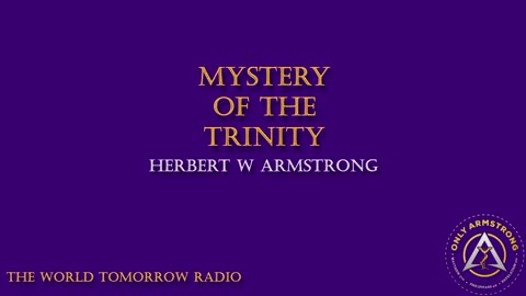 The World Tomorrow Radio- Mystery of the Trinity