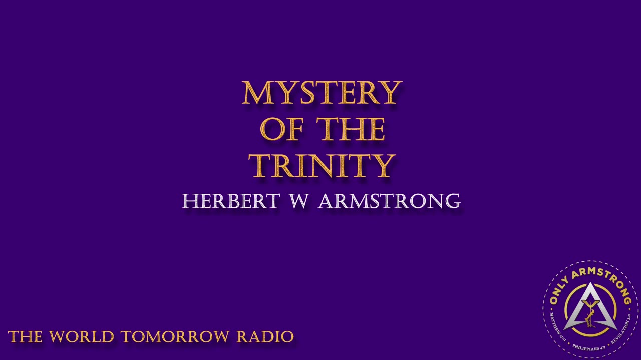 The World Tomorrow Radio- Mystery of the Trinity