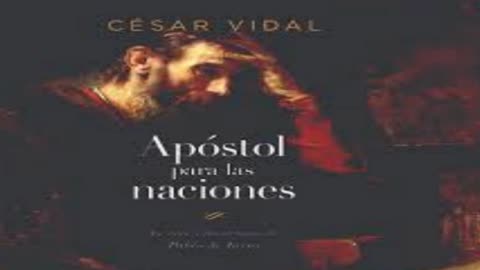 1ra- Parte de Apóstol a las Naciones _ Dr: César Vidal