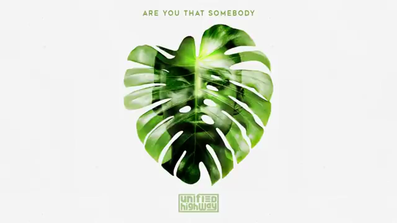 Unified highway Are you that somebody
